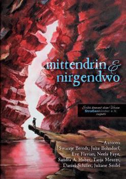 Paperback Mittendrin und nirgendwo: Benefiz-Anthologie zugunsten des Vereins Straßenkinder e.V. [German] Book