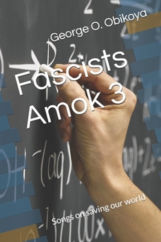 Fascists Amok 3: Songs on saving our world