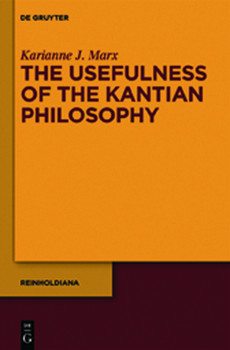 Usefulness of the Kantian Philosophy: How Karl Leonhard Reinhold's Commitment to Enlightenment Influenced His Reception of Kant