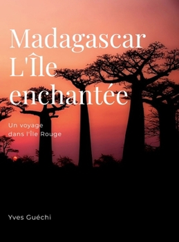 Hardcover Madagascar, l'île envoûtante: Un voyage à Madagascar [French] Book