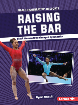 Paperback Raising the Bar: Black Women Who Changed Gymnastics Book