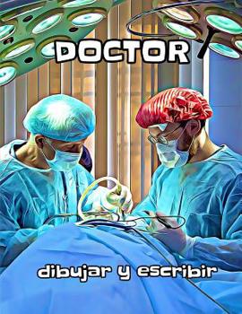 Paperback Doctor: dibujar y escribir [Spanish] Book