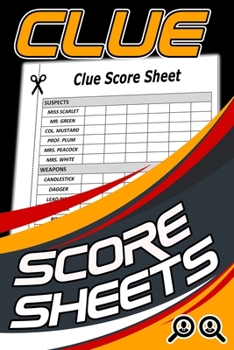 Clue Score Sheets: 120 Clue Board Game Sheets, Clue Refill Sheets, Clue Replacement Pads, Clue Notepad, Detective Notebook