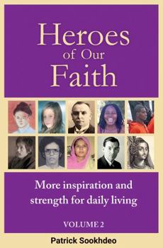 Heroes of Our Faith : Volume 2; More Inspiration and Strength for Daily Living
