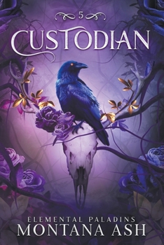 Custodian - Book #5 of the Elemental Paladins