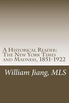 Paperback A Historical Reader: The New York Times and Madness, 1851-1922 Book