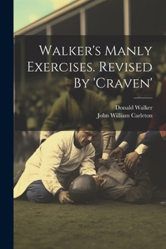 Paperback Walker's Manly Exercises. Revised By 'craven' Book