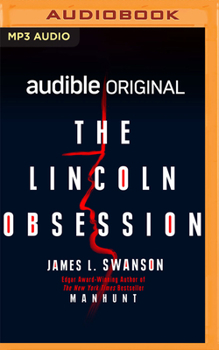 Audio CD The Lincoln Obsession: The Author of Manhunt Chases Down His Own Lincoln Obsession Book