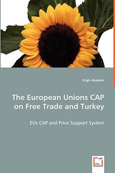 Paperback The European Unions CAP on Free Trade Turkey Book