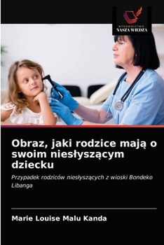 Paperback Obraz, jaki rodzice maj&#261; o swoim nieslysz&#261;cym dziecku [Polish] Book