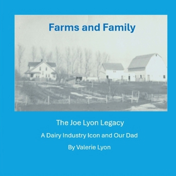 Farms and Family: The Joe Lyon Legacy