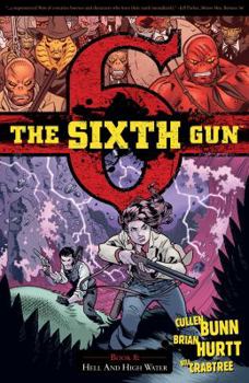 The Sixth Gun, Vol. 8: Hell and High Water - Book #8 of the Sixth Gun