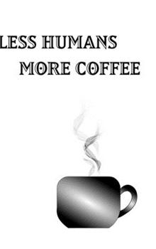 Hardcover Less Humans More Coffee - Blank Lined Notebook: Coffee Notebook - Blank Lined Book