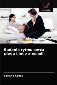 Paperback Badanie rytmu serca plodu i jego anomalii [Polish] Book