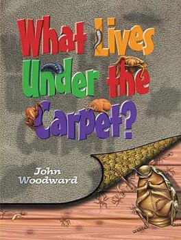 What Lives Under the Carpet? (What Lives) - Book  of the What Lives In??