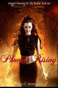 Paperback Phoenix Rising: Maggie Henning & The Realm: Book One Book