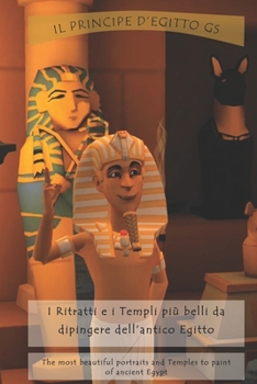 I Ritratti e i Templi pi� belli da dipingere dell'antico Egitto: The most beautiful Portraits and Temples to paint of ancient Egypt