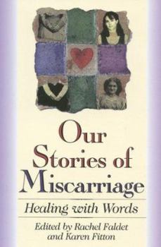Paperback Our Stories of Miscarriage: Healing With Words Book