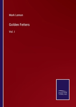 Paperback Golden Fetters: Vol. I Book