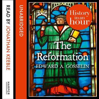 The Reformation: History in an Hour - Book  of the History In An Hour