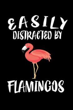 Paperback Easily Distracted By Flamingos: Animal Nature Collection Book