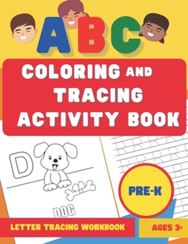 Paperback ABC Coloring and Tracing Activity Book: Preschool Alphabet Workbook For Ages 3 - 5 Book