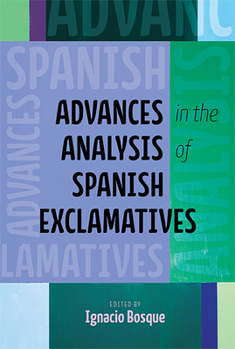 Paperback Advances in the Analysis of Spanish Exclamatives Book