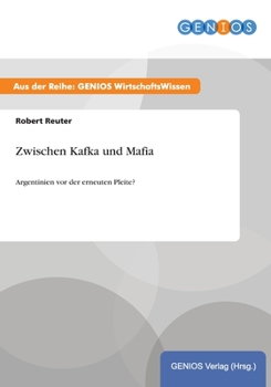 Paperback Zwischen Kafka und Mafia: Argentinien vor der erneuten Pleite? [German] Book