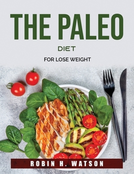 Paperback The Paleo Diet: For lose weight Book