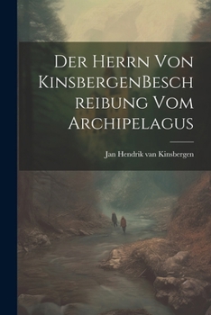 Paperback Der Herrn von kinsbergen Beschreibung vom Archipelagus [German] Book