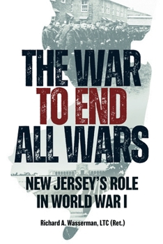 Paperback The War to End All Wars: New Jersey's Role in World War I Book