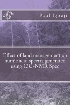 Paperback Effect of land management on humic acid spectra generated using 13C-NMR Spec Book