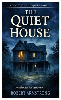 Quiet House Book 1 : Some Houses Don't Stay Empty