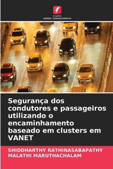 Segurança dos condutores e passageiros utilizando o encaminhamento baseado em clusters em VANET (Portuguese Edition)