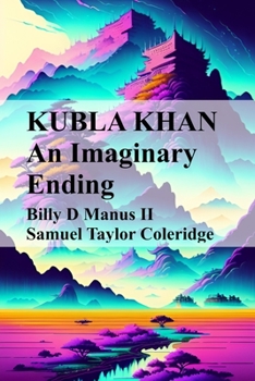 Paperback Kubla Khan: An Imaginary Ending Book