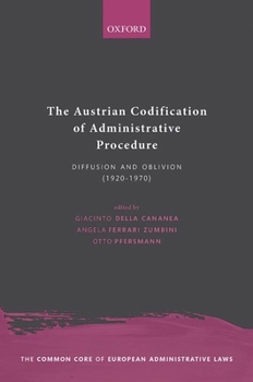 Hardcover The Austrian Codification of Administrative Procedure: Diffusion and Oblivion (1920-1970) Book
