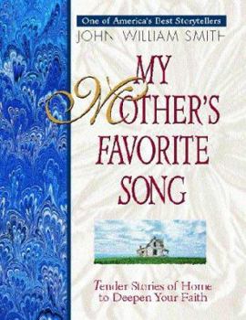 Hardcover My Mother's Favorite Song: Tender Stories of Home to Deepen Your Faith Book