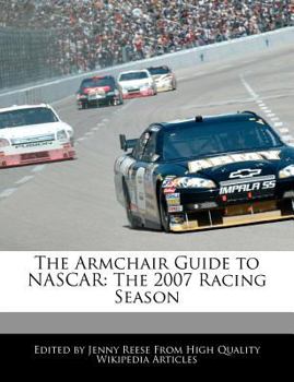 Paperback The Armchair Guide to NASCAR: The 2007 Racing Season Book