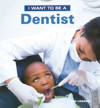Library Binding I Want to Be a Dentist Book