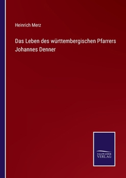 Paperback Das Leben des württembergischen Pfarrers Johannes Denner [German] Book