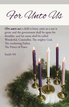 Paperback Advent Bulletin: For Unto Us (Package of 100): Isaiah 9:6 (Kjv) Book