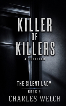 Killer of Killers 9: The Silent Lady: A Vigilante Justice Thriller