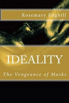 Ideality: The Vengeance of Masks