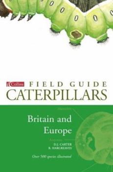 Hardcover A Field Guide to Caterpillars of Butterflies and Moths in Britain and Europe Book