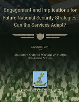 Paperback Engagement and Implications for Future National Security Strategies: Can the Services Adapt? Book