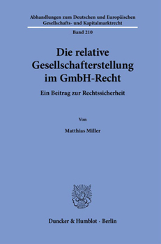 Paperback Die Relative Gesellschafterstellung Im Gmbh-Recht: Ein Beitrag Zur Rechtssicherheit [German] Book