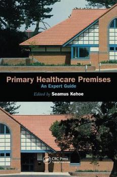 Paperback Primary Healthcare Premises: An Expert Guide Book