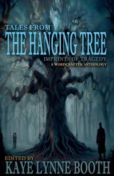 Tales From the Hanging Tree: Imprints of Tragedy
