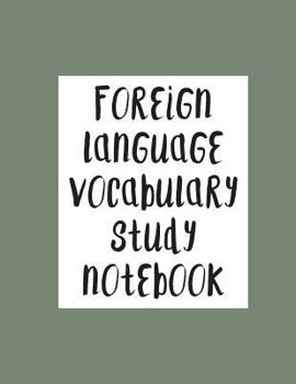 Foreign Language Vocabulary Study Notebook: Light olive cover, 81 pages, glossy