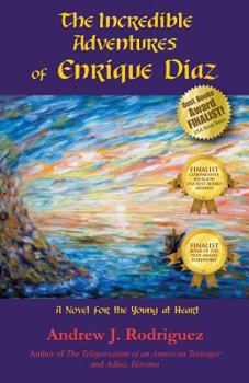 Paperback The Incredible Adventures of Enrique Diaz: A Novel for the Young at Heart Book